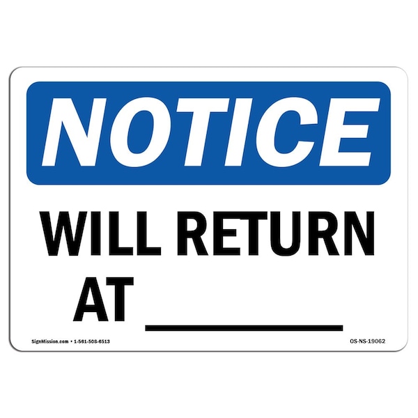OSHA Notice Sign, Will Return At _ , 18in X 12in Rigid Plastic, 18" W, 12" H, Landscape